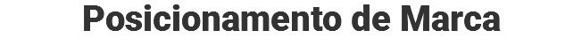 Posicionamento de Marca